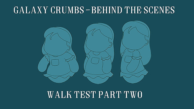 Galaxy Crumbs BTS - Walk Test Part Two